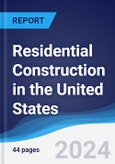 Residential Construction in the United States- Product Image