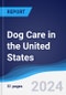 Dog Care in the United States - Product Image