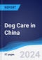 Dog Care in China - Product Thumbnail Image