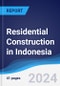 Residential Construction in Indonesia - Product Image