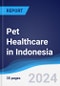 Pet Healthcare in Indonesia - Product Thumbnail Image