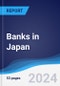 Banks in Japan - Product Image