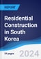 Residential Construction in South Korea - Product Image