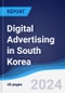 Digital Advertising in South Korea - Product Thumbnail Image