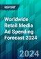 Worldwide Retail Media Ad Spending Forecast 2024 - Product Image