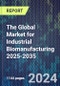 The Global Market for Industrial Biomanufacturing 2025-2035 - Product Thumbnail Image