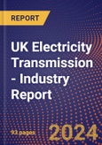 UK Electricity Transmission - Industry Report- Product Image