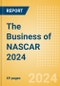 The Business of NASCAR 2024 - Product Image