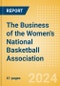 The Business of the Women's National Basketball Association (WNBA) - Product Image