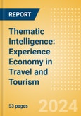 Thematic Intelligence: Experience Economy in Travel and Tourism (2024)- Product Image