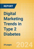 Digital Marketing Trends in Type 2 Diabetes - April 2024- Product Image