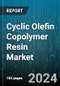 Cyclic Olefin Copolymer Resin Market - Global Forecast 2024-2030 - Product Image