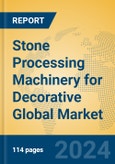 Stone Processing Machinery for Decorative Global Market Insights 2024, Analysis and Forecast to 2029, by Manufacturers, Regions, Technology, Application- Product Image