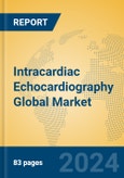 Intracardiac Echocardiography Global Market Insights 2024, Analysis and Forecast to 2029, by Manufacturers, Regions, Technology, Application- Product Image