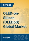 OLED-on-Silicon (OLEDoS) Global Market Insights 2024, Analysis and Forecast to 2029, by Manufacturers, Regions, Technology, Application- Product Image