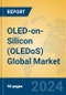 OLED-on-Silicon (OLEDoS) Global Market Insights 2024, Analysis and Forecast to 2029, by Manufacturers, Regions, Technology, Application - Product Image