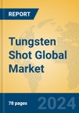 Tungsten Shot Global Market Insights 2024, Analysis and Forecast to 2029, by Manufacturers, Regions, Technology, Application- Product Image