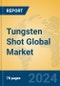 Tungsten Shot Global Market Insights 2024, Analysis and Forecast to 2029, by Manufacturers, Regions, Technology, Application - Product Thumbnail Image