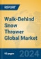 Walk-Behind Snow Thrower Global Market Insights 2024, Analysis and Forecast to 2029, by Manufacturers, Regions, Technology, Application, Product Type - Product Image