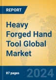 Heavy Forged Hand Tool Global Market Insights 2024, Analysis and Forecast to 2029, by Manufacturers, Regions, Technology, Application, Product Type- Product Image