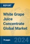 White Grape Juice Concentrate Global Market Insights 2024, Analysis and Forecast to 2029, by Manufacturers, Regions, Technology, Application - Product Image