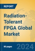 Radiation-Tolerant FPGA Global Market Insights 2024, Analysis and Forecast to 2029, by Manufacturers, Regions, Technology, Application, Product Type- Product Image