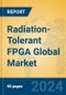 Radiation-Tolerant FPGA Global Market Insights 2024, Analysis and Forecast to 2029, by Manufacturers, Regions, Technology, Application, Product Type - Product Image