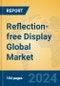 Reflection-free Display Global Market Insights 2024, Analysis and Forecast to 2029, by Manufacturers, Regions, Technology, Application, Product Type - Product Thumbnail Image