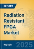 Radiation Resistant FPGA Market Insights 2025, Analysis and Forecast to 2030, by Manufacturers, Regions, Technology, Application- Product Image