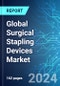 Global Surgical Stapling Devices Market: Analysis By Type, By Product , By Application, By Region Size and Trends and Forecast up to 2029 - Product Image