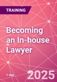 Becoming an In-house Lawyer - Navigating Your Path to Corporate Success Training Course (ONLINE EVENT: January 30, 2025)- Product Image