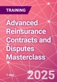 Advanced Reinsurance Contracts and Disputes Masterclass Training Course (ONLINE EVENT: June 26, 2025)- Product Image