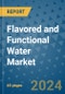 Flavored and Functional Water Market - Global Industry Analysis, Size, Share, Growth, Trends, and Forecast 2031 - By Product, Technology, Grade, Application, End-user, Region: (North America, Europe, Asia Pacific, Latin America and Middle East and Africa) - Product Image