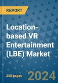 Location-based VR Entertainment (LBE) Market - Global Industry Analysis, Size, Share, Growth, Trends, and Forecast 2031 - By Product, Technology, Grade, Application, End-user, Region: (North America, Europe, Asia Pacific, Latin America and Middle East and Africa)- Product Image