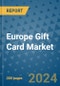 Europe Gift Card Market - Industry Analysis, Size, Share, Growth, Trends, and Forecast 2031 - By Product, Technology, Grade, Application, End-user, Region: (Europe) - Product Thumbnail Image