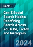 Gen Z Social Search Habits: Redefining Search Across YouTube, TikTok and Instagram- Product Image