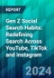 Gen Z Social Search Habits: Redefining Search Across YouTube, TikTok and Instagram - Product Image