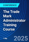 The Trade Mark Administrator Training Course (ONLINE EVENT: February 28, 2025)- Product Image