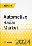 Automotive Radar Market - A Global and Regional Analysis: Focus on Application, Vehicle Type, Propulsion, Range, Frequency, and Region - Analysis and Forecast, 2024-2034- Product Image