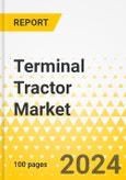 Terminal Tractor Market - A Global and Regional Analysis: Focus on Application, Type, Tonnage, Propulsion, Battery Chemistry, and Region - Analysis and Forecast, 2024-2034- Product Image