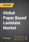 Global Paper Based Laminate Market (2024 Edition): Market Size, Trends, Opportunities and Forecast By End-User, Packaging Format, Grade, Region, By Country: 2020-2030 - Product Thumbnail Image