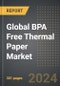 Global BPA Free Thermal Paper Market (2024 Edition): Market Size, Trends, Opportunities and Forecast By Application, Thickness, Technology, Region, By Country: 2020-2030 - Product Thumbnail Image