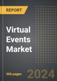 Virtual Events Market (2024 Edition): Market Size, Trends, Opportunities and Forecast by Event Type, End-User, Organization Size, Region, By Country: 2020-2030- Product Image