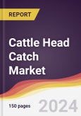 Cattle Head Catch Market Report: Trends, Forecast and Competitive Analysis to 2030- Product Image