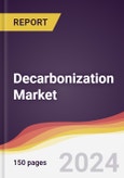 Decarbonization Market Report: Trends, Forecast and Competitive Analysis to 2030- Product Image