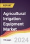 Agricultural Irrigation Equipment Market Report: Trends, Forecast and Competitive Analysis to 2030 - Product Image