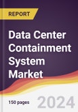 Data Center Containment System Market Report: Trends, Forecast and Competitive Analysis to 2030- Product Image