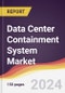 Data Center Containment System Market Report: Trends, Forecast and Competitive Analysis to 2030 - Product Image