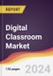 Digital Classroom Market Report: Trends, Forecast and Competitive Analysis to 2030 - Product Image