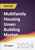 Multifamily Housing Green Building Market Report: Trends, Forecast and Competitive Analysis to 2030- Product Image